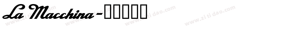 La Macchina字体转换